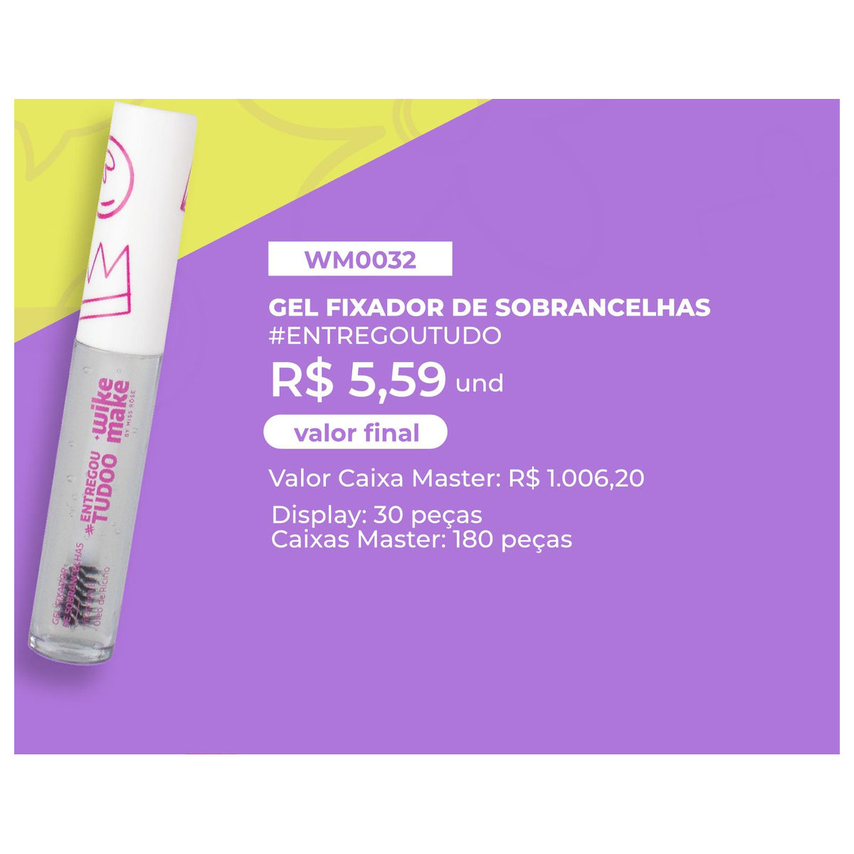 Gel Fixador de Sobrancelhas WM0032 un5.59 cx180
